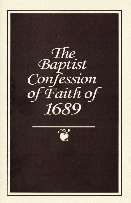The Baptist Confession of Faith of 1689