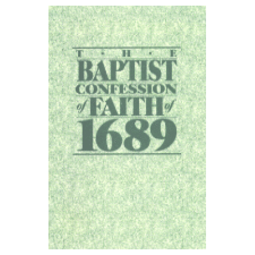 The Baptist Confession of Faith of 1689