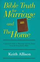 Bible Truth for Marriage and the Home
