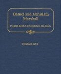 Daniel and Abraham Marshall: Pioneer Baptist Evangelists to the