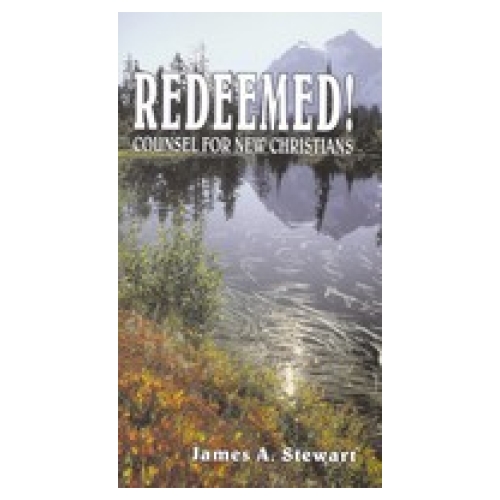 Redeemed! Counsel for New Christians