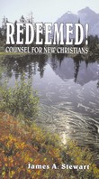 Redeemed! Counsel for New Christians
