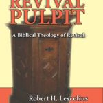 The Revival Pulpit: A Biblical Theology of Revival