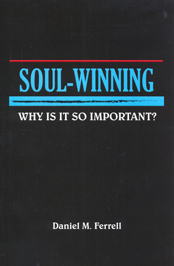 Soul-Winning: Why Is It So Dreadfully Important?