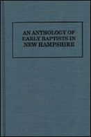 An Anthology of Early Baptists in New Hampshire