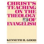 Christ's Teaching on the Theology of Evangelism