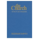 The Church: Its Polity and Ordinances