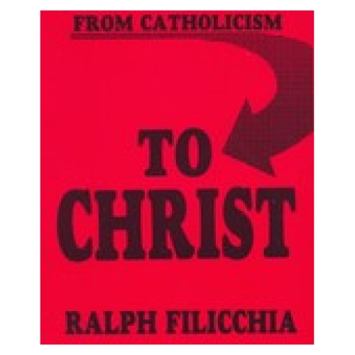 From Catholicism to Christ