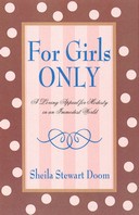 For Girls Only: A Loving Appeal for Modesty in an Immodest World