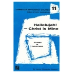 Hallelujah! Christ is Mine: Studies in Philippians