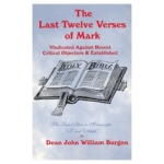 The Last Twelve Verses of Mark: Vindicated Against Recent Critic