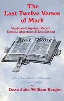 The Last Twelve Verses of Mark: Vindicated Against Recent Critic