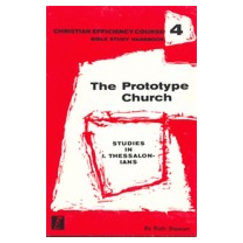 The Prototype Church: Studies in I Thessalonians