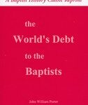 The World's Debt to the Baptists