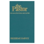 The Pastor: His Qualifications and Duties (HB)