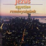 Hungarian - Jesus Our Only Hope